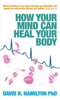 David R Hamilton how your mind can heal your body